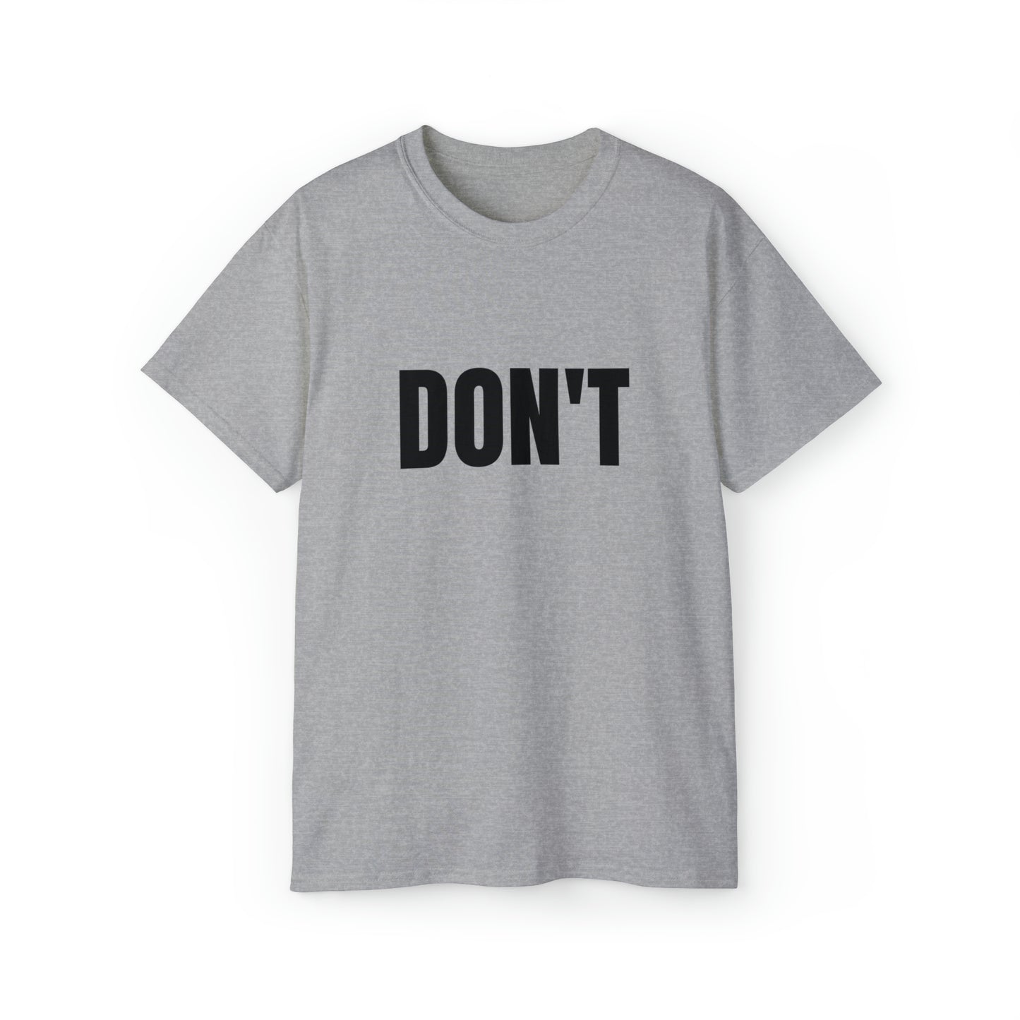 Don't - black text - Unisex Ultra Cotton Tee