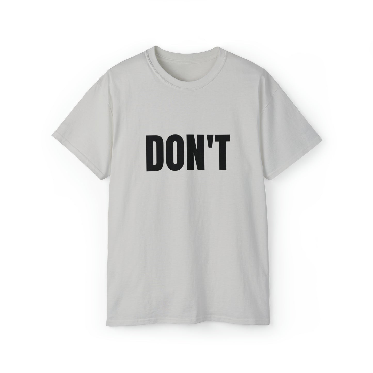 Don't - black text - Unisex Ultra Cotton Tee