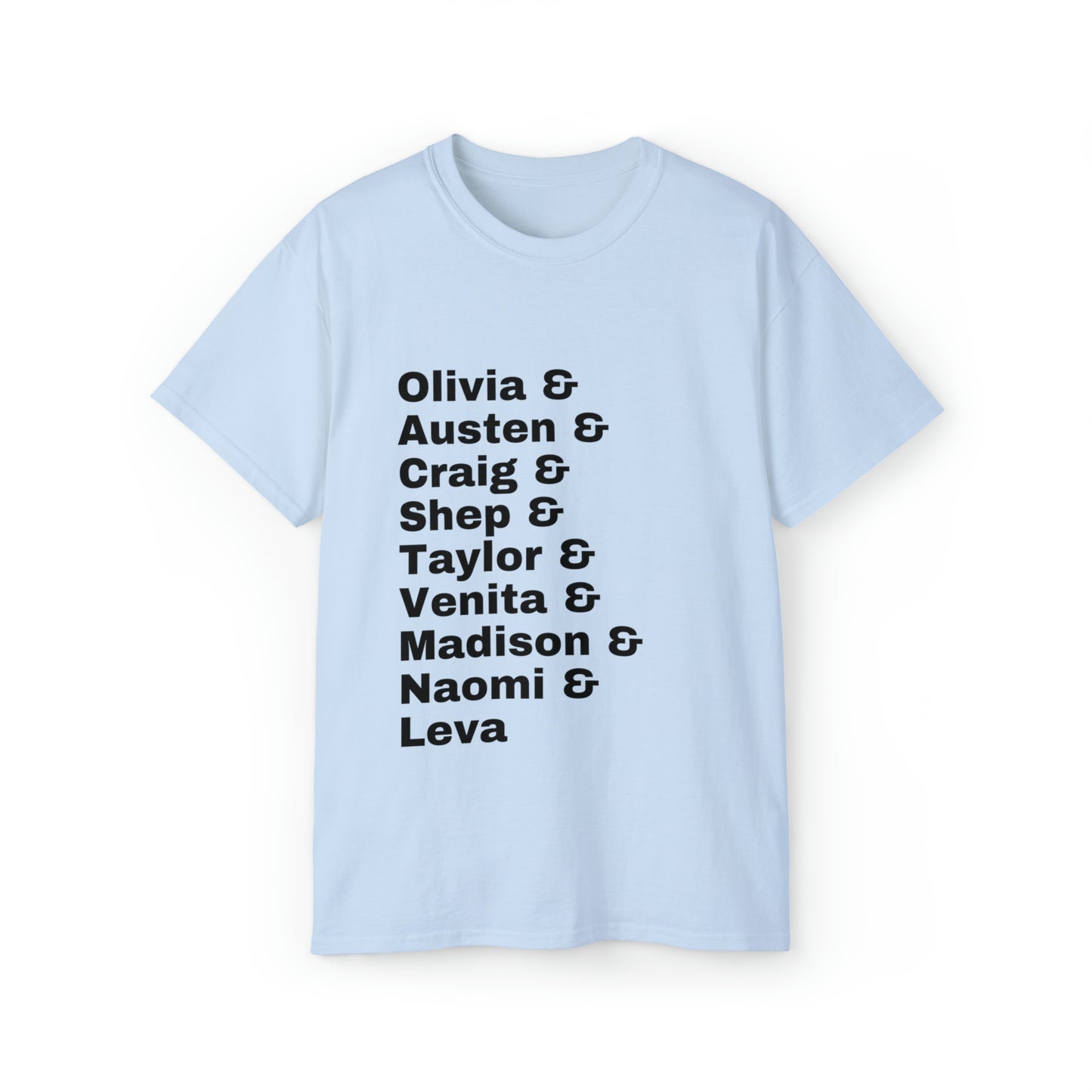 Olivia, Austen, Craig, Shep, Taylor, Venita, Madison, Naomi, Leva - Unisex Ultra Cotton Tee