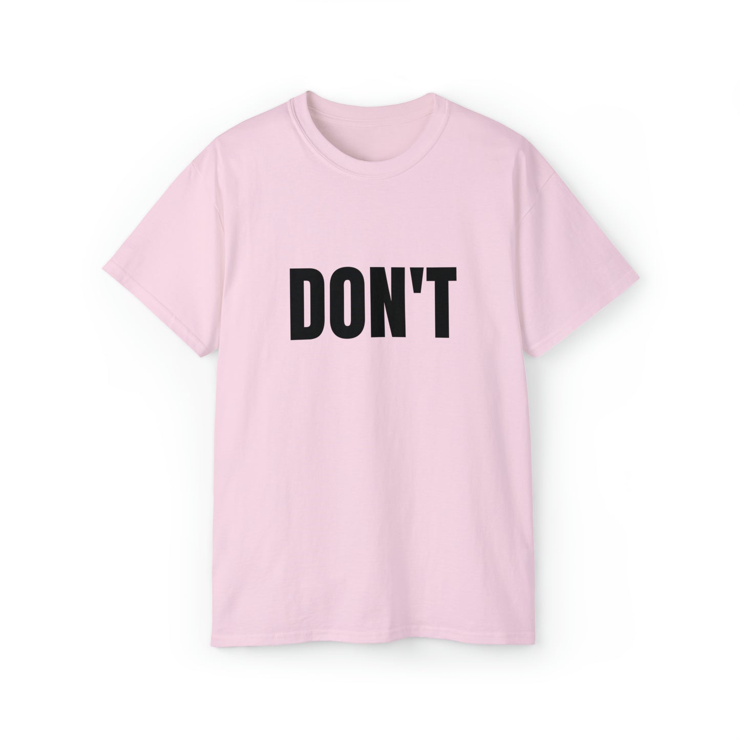 Don't - black text - Unisex Ultra Cotton Tee