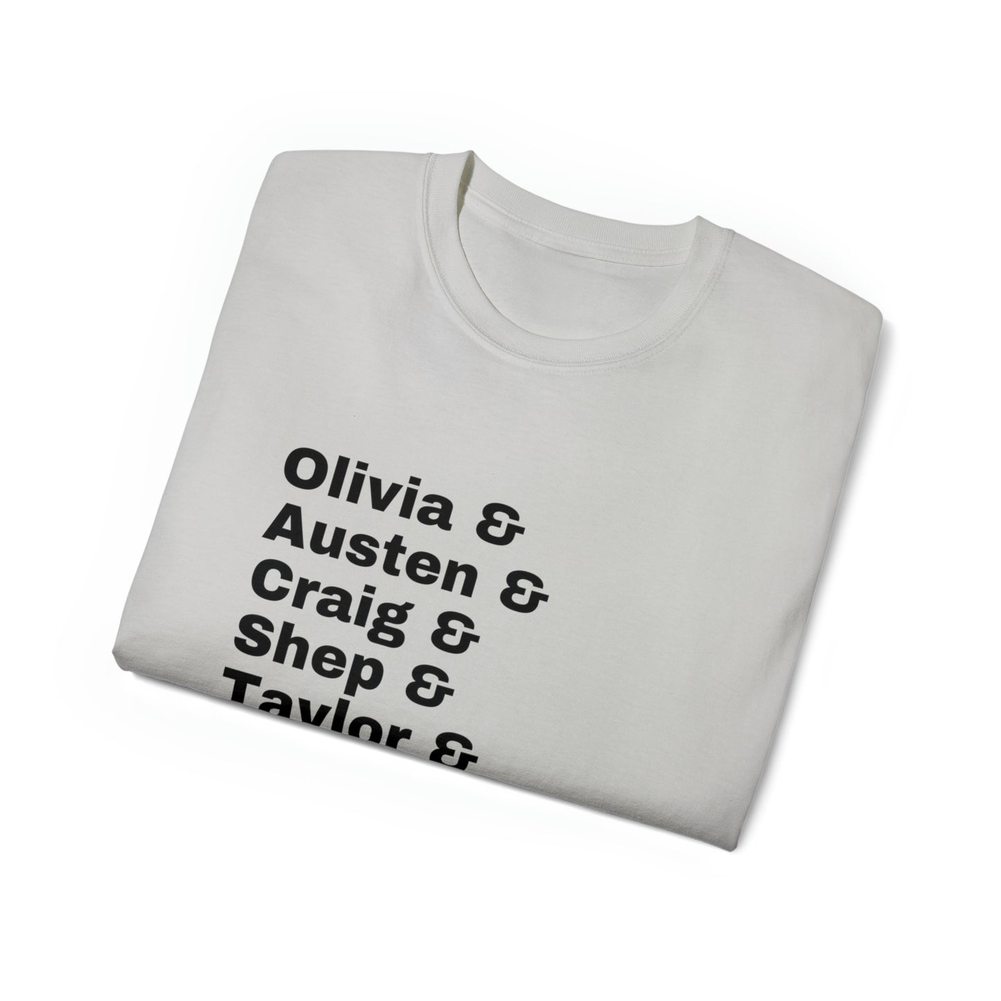 Olivia, Austen, Craig, Shep, Taylor, Venita, Madison, Naomi, Leva - Unisex Ultra Cotton Tee