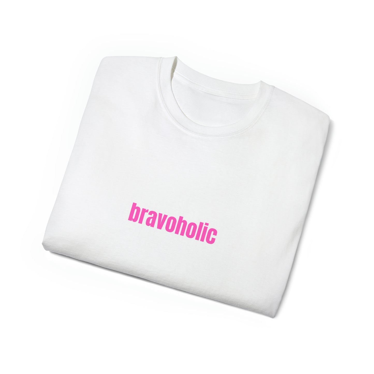 Bravoholic pink Unisex Ultra Cotton Tee