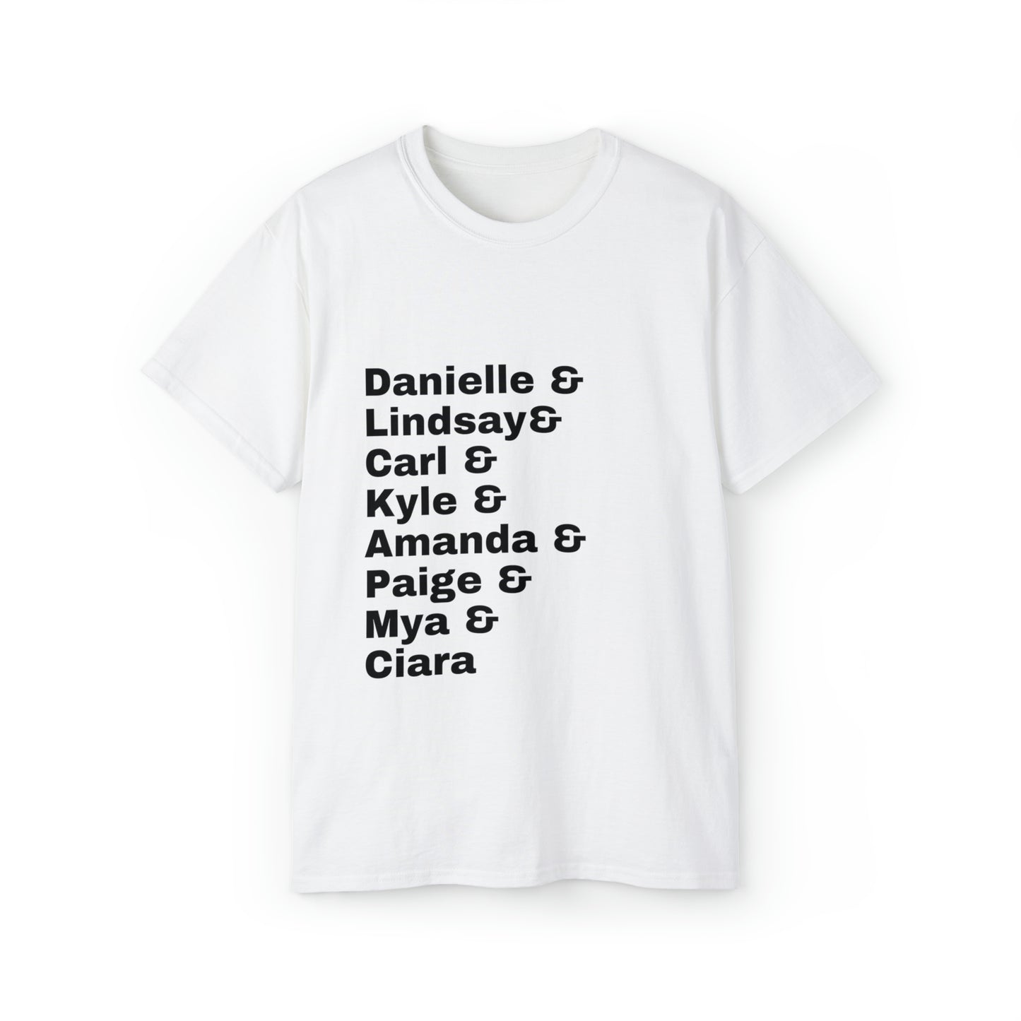 Danielle, Lindsay, Carl, Kyle, Amanda, Paige, Mya, and Ciara - Unisex Ultra Cotton Tee