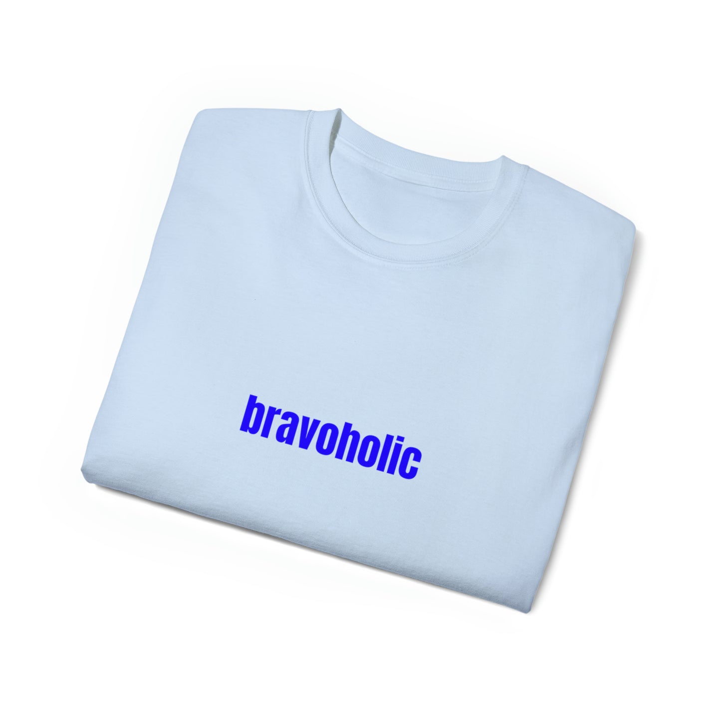 Bravoholic blue font Unisex Ultra Cotton Tee