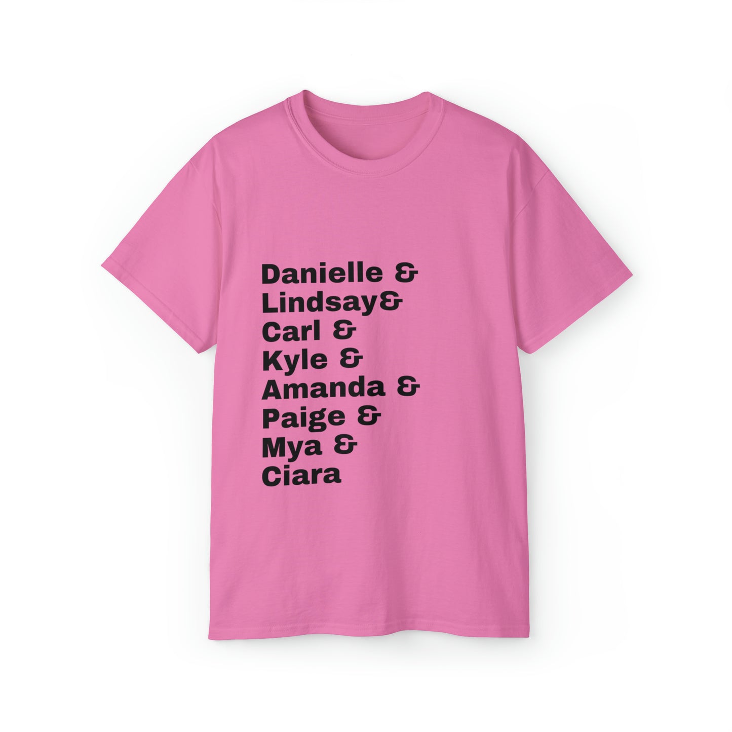 Danielle, Lindsay, Carl, Kyle, Amanda, Paige, Mya, and Ciara - Unisex Ultra Cotton Tee