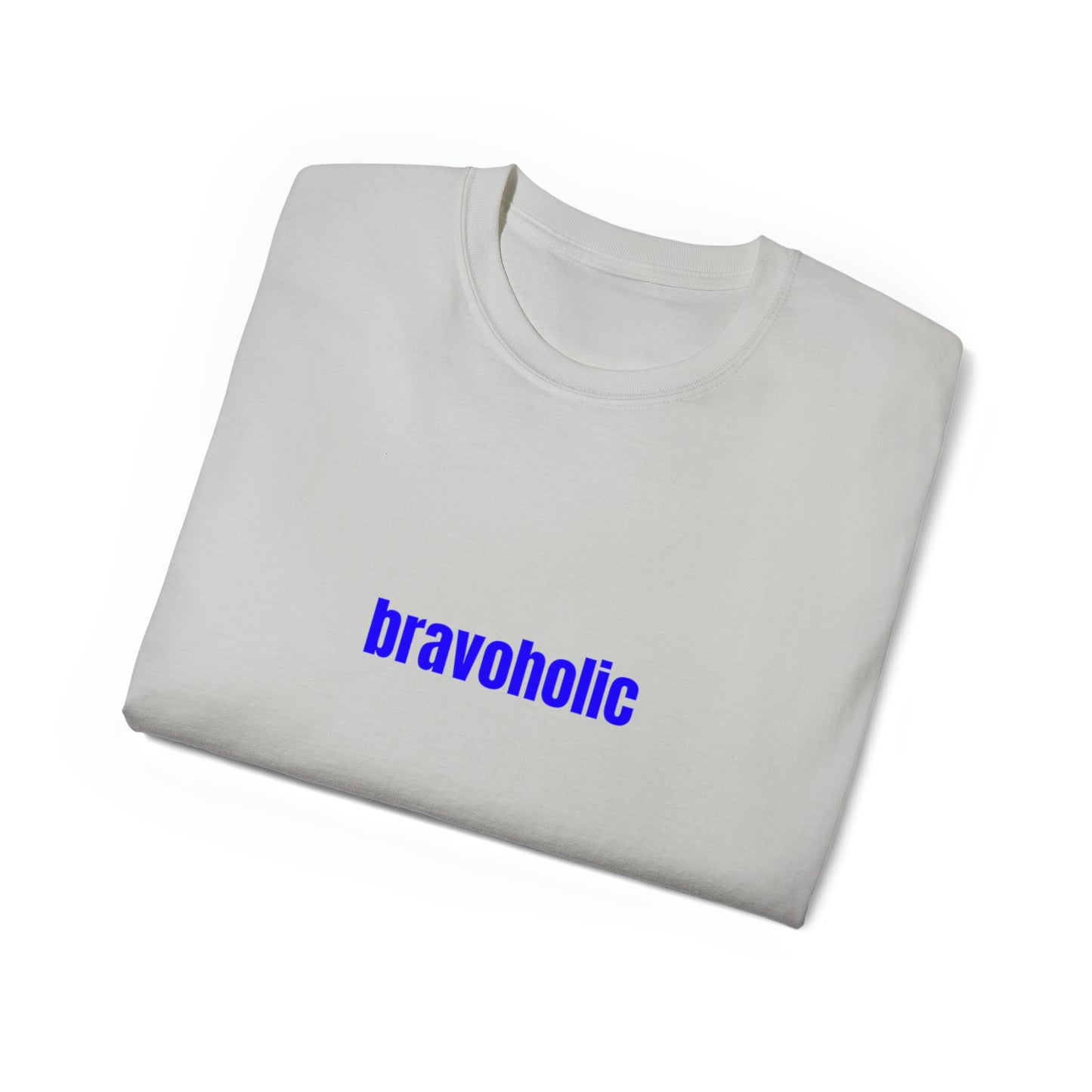 Bravoholic blue font Unisex Ultra Cotton Tee