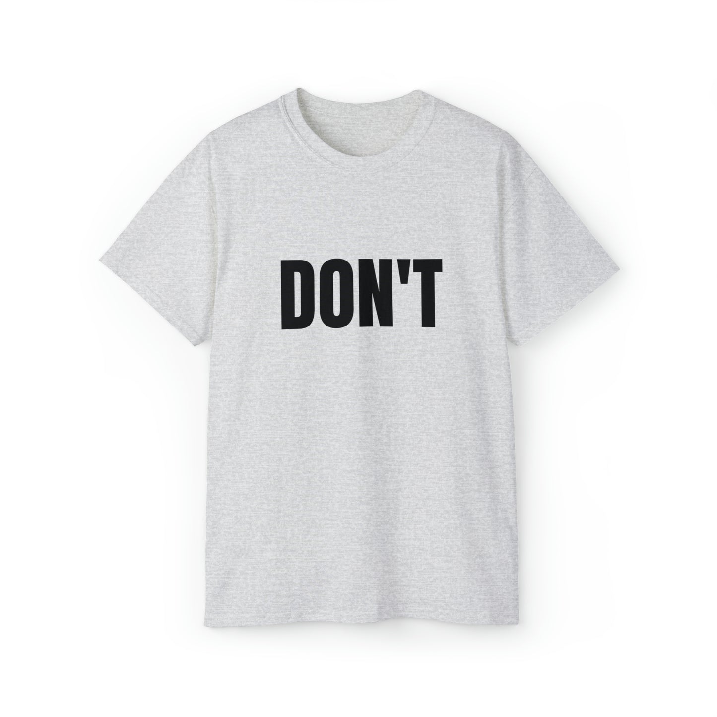 Don't - black text - Unisex Ultra Cotton Tee