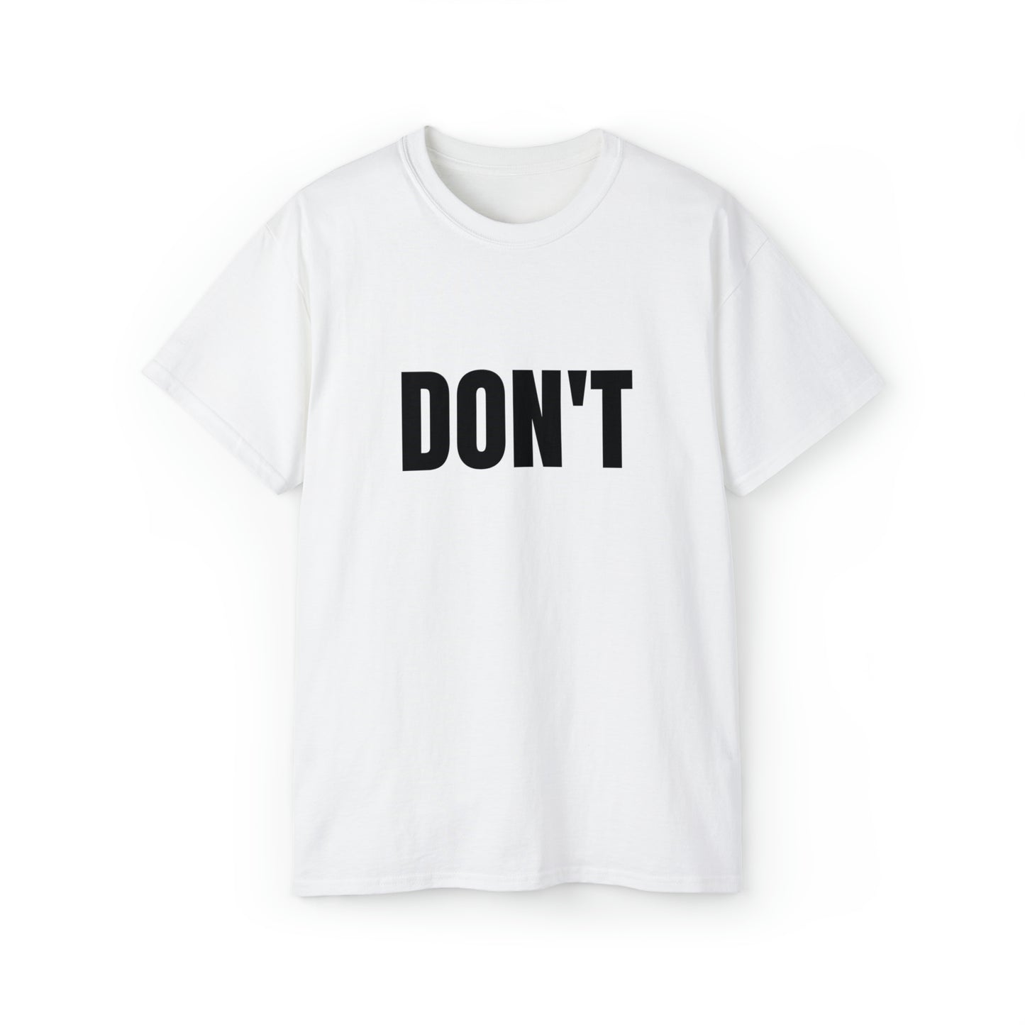 Don't - black text - Unisex Ultra Cotton Tee