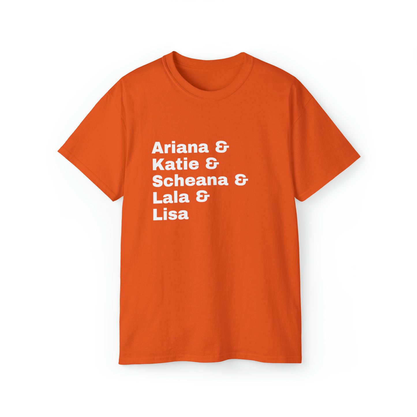 Ariana, Katie, Scheana, Lala & Lisa - Unisex Ultra Cotton Tee