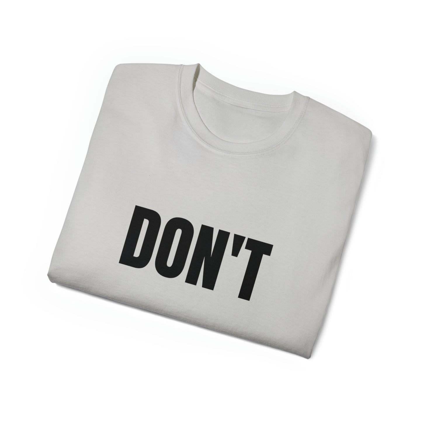 Don't - black text - Unisex Ultra Cotton Tee